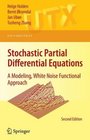 Stochastic Partial Differential Equations A Modeling White Noise Functional Approach