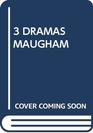 3 Dramas of W Somerset Maugham