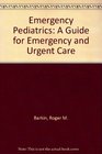 Emergency Pediatrics A Guide for Emergency and Urgent Care