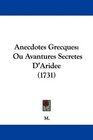 Anecdotes Grecques Ou Avantures Secretes D'Aridee