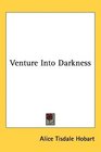 Venture Into Darkness