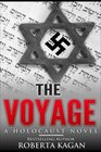 The Voyage A Historical Novel set during the Holocaust Inspired by real events