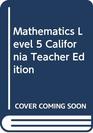 Mathematics Level 5 California Teacher Edition