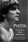 Pistol The Life of Pete Maravich