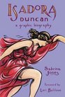 Isadora Duncan A Graphic Biography