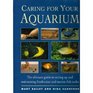 Caring for Your Aquarium The Ultimate Guide to Setting Up and Maintaining Freshwater and Marine Fish Tanks