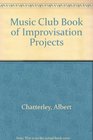 Music Club Book of Improvisation Projects