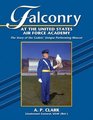 Falconry at the United States Air Force Academy The Story of the Cadet's Unique Performing Mascot