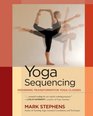 Yoga Sequencing Designing Transformative Yoga Classes