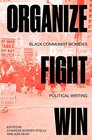 Organize Fight Win Black Communist Women's Political Writing