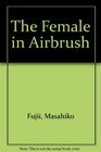 The Female in Airbrush