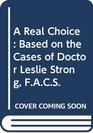 A Real Choice Based on the Cases of Doctor Leslie Strong FACS