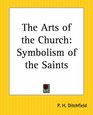 The Arts Of The Church Symbolism Of The Saints