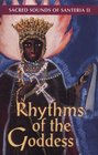 Rhythms of the Goddess  Sacred Sounds of Santeria 2