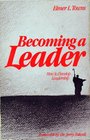 Becoming a Leader How To Develop Leadership