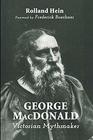 George MacDonald Victorian Mythmaker