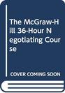 The McGrawHill 36Hour Negotiating Course
