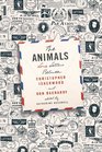 The Animals Love Letters Between Christopher Isherwood and Don Bachardy