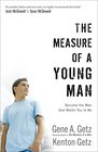 The Measure of a Young Man Become the Man God Wants You to Be