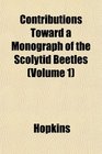 Contributions Toward a Monograph of the Scolytid Beetles