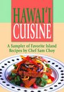 Hawai'i Cuisine A Sampler by Chef Sam Choy