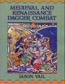 Medieval and Renaissance Dagger Combat