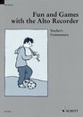 Fun and Games with the Alto Recorder Teacher's Commentary