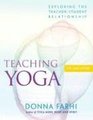 Teaching Yoga Exploring the TeacherStudent Relationship