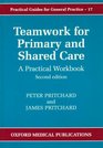 Teamwork for Primary and Shared Care A Practical Workbook