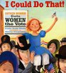 I Could Do That Esther Morris Gets Women the Vote