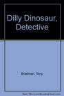 Dilly Dinosaur Detective