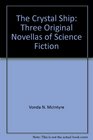 The Crystal Ship  Three Original Novellas of Science Fiction