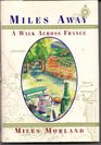 Miles Away: A Walk Across France