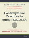 Contemplative Practices in Higher Education Powerful Methods to Transform Teaching and Learning