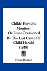 Childe Harold's Monitor Or Lines Occasioned By The Last Canto Of Child Harold