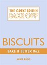 Bake it Better: Biscuits (The Great British Bake Off)