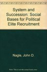 System and Succession The Social Bases of Political Elite Recruitment