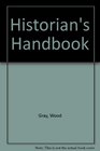 Historian's Handbook A Key to the Study and Writing