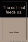 The soil that feeds us