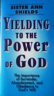 Yielding to the Power of God
