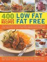 400 BestEver Recipes Low Fat Fat Free The Essential Guide to Everyday Healthy Cooking and Eating with Each Recipe Shown Step by Step in More Than 1