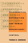 Telerobotics Automation and Human Supervisory Control