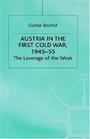 Austria in the First Cold War 194555 The Leverage of the Weak
