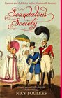 Scandalous Society Passion and Celebrity in the Nineteenth Century