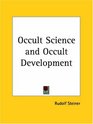 Occult Science and Occult Development