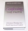 Confessing the Faith Christian Theology in a North American Context