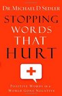 Stopping Words That Hurt: Positive Words in a World Gone Negative