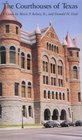 The Courthouses of Texas A Guide