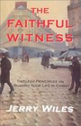 The Faithful Witness Timeless Principles on Sharing Your Life in Christ