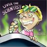 Livia the Scientist